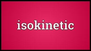 Isokinetic Meaning [upl. by Karim]