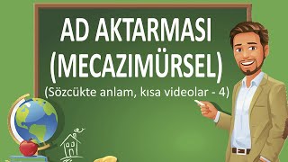 Ad Aktarması  Mecazımürsel  Sözcükte Anlam  TYT Sözcükte Anlam  LGS Sözcükte Anlam [upl. by Llenahs636]