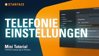 Einstellungen Telefonie  STARFACE Windows App  Tutorial [upl. by Soneson322]