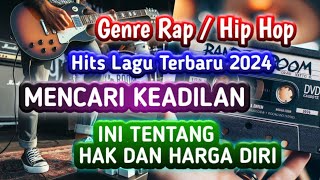 MENCARI KEADILAN  INI TENTANG HAK DAN HARGA DIRI  BAND THE ROOM  GENRE MUSIK RAP  HIP HOP [upl. by Weisbart]