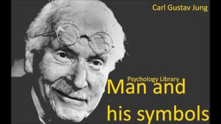 Carl Gustav Jung  Man and his symbols part 5  Psychology audiobooks [upl. by Kcirttap]