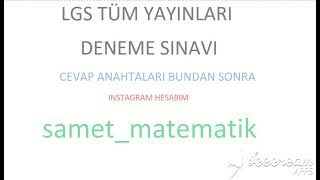 LGS TÜM DENEMELERİN CEVAP ANAHTARI BUNDAN SONRA INSTAGRAM HESABIM sametmatematik AÇIKLAMADA [upl. by Leatri]