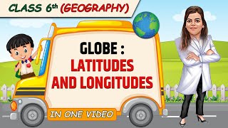 Globe Latitudes and Longitudes  Full Chapter in 1 Video  Class 6th SST  Champs Batch [upl. by Shuman]