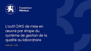 Loutil OMS de mise en oeuvre par étape du système de gestion de la qualité au laboratoire [upl. by Ymmor]