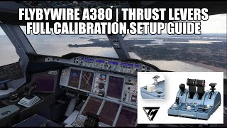 FlyByWire A380  Thrust Levers Calibration Tutorial  TCA Captains Pack  Full Setup Guide  MSFS [upl. by Danni]