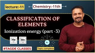 CLASSIFICATION OF ELEMENTS  Ionization energypart3  lecture11 [upl. by Rot]