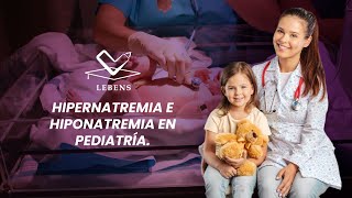 HIPERNATREMIA E HIPONATREMIA EN PEDIATRÍA [upl. by Phil559]