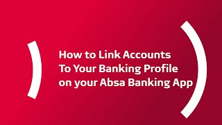 How to Link Accounts To Your Banking Profile your Absa Banking App [upl. by Chow644]