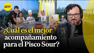 Día del Pisco Sour ¿Con qué se acompaña mejor esta bebida [upl. by Ariak]