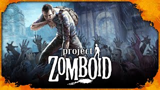 Project Zomboid  Surviving and Thriving [upl. by Jacquelyn]