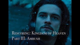 Rescoring Kingdom of Heaven P3 Ambush [upl. by Florella697]