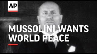 Benito Mussolini Wants World Peace [upl. by Dnalyram115]