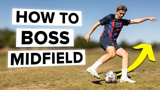 How to be the midfield boss in 3 simple ways [upl. by Finegan]