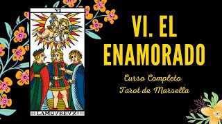 VI EL ENAMORADO  CURSO COMPLETO TAROT DE MARSELLA [upl. by Reagan]