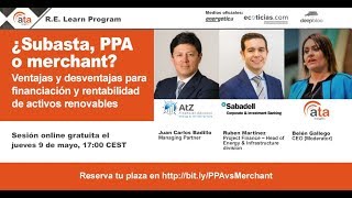 Webinar ¿Subasta PPA o merchant Financiación y rentabilidad de activos renovables [upl. by Alika]