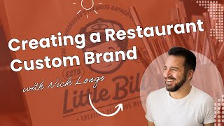 Creating a Restaurant Custom Brand With Nick Longo [upl. by Magee204]