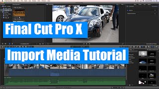 Final Cut Pro X Tutorial  How to Import Video and Media FCPX [upl. by Corey]