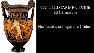 Catullus 58b in Latin amp English Non custos si fingar ille Cretum [upl. by Retse]