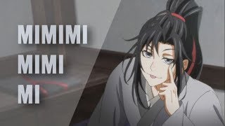 Wei WuXian  MIMIMI [upl. by Eesyak391]