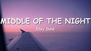 Elley Duhé  Middle of the Night Lyrics [upl. by Jew]