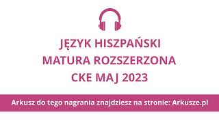 Matura 2023 język hiszpański rozszerzony nagranie [upl. by Cirdek]