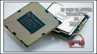 Is The Intel i74790k Worth it in 2018 [upl. by Tillo]