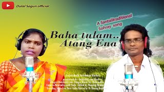 NEW SANTALI SOHORAY SONG  DUKHISHAYAM AND SINGO  BAHA TULAM ATANG ENA SOHORI SONG 2024 [upl. by Yentiw]