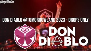 Don Diablo Tomorrowland 2023  Drops Only TONS OF NEW MUSIC AND IDS [upl. by Anavoig]