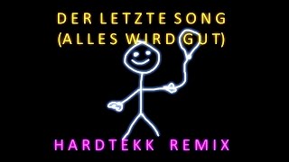 KUMMER  DER LETZTE SONG ALLES WIRD GUT deMusiax Hardtekk Remix FEAT FRED RABE Lyrics Video [upl. by Nodla]