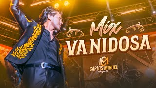 CARLOS MIGUEL  MIX VANIDOSA [upl. by Noonberg]