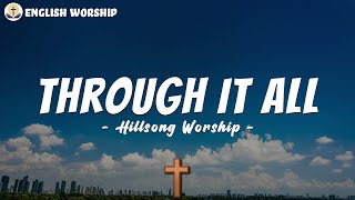 Through It All  Hillsong Worship Lyrics [upl. by Salisbury]