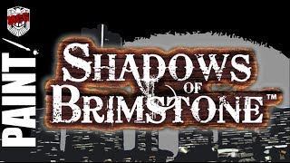 Shadows of Brimstone  Paint [upl. by Ramey]