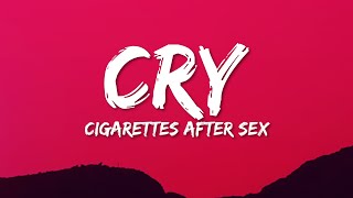 Cigarettes After Sex  Cry Lyrics [upl. by Orelu]