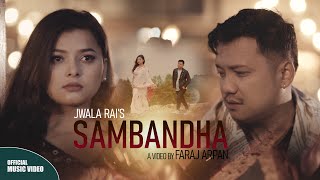 Jwala Rai  Sambandha ft Sonu Niraula Official Music Video [upl. by Hilaria]