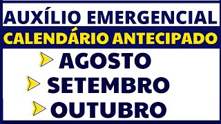 CALENDÁRIO AUXÍLIO EMERGENCIAL AGOSTO SETEMBRO E OUTUBRO  5º 6º E 7º PARCELAS ANTECIPADO [upl. by Las]