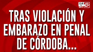 Violación y embarazo en penal de Córdoba ¿Presas trans en cárceles para mujeres [upl. by Raleigh]