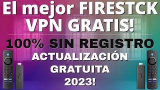 ¡ACTUALIZACIÓN DE FIRESTICK  100 VPN GRATUITA  DATOS ILIMITADOS  SIN INICIO DE SESIÓN  2023 [upl. by Amann]