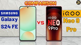 Samsung Galaxy S24 FE vs iQOO Neo 9 Pro  Which Phone is Best❓🤔 [upl. by Leakim]