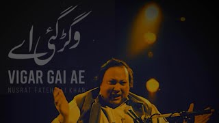 Vigar Gai Ae Thore Dina Tu Nusrat Fateh Ali Khan 💔🥰 [upl. by Nasas]