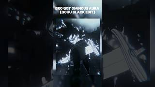 Bro Got Ominous Aura animeedit manga mangaedit blackgoku gokublackedit dragonball shorts [upl. by Ajaj]