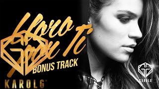 Karol G  Lloro Por Ti Bonus Track [upl. by Talbot]