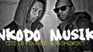 Nkodo Musik  Komorik1 feat Titi Le Fourbe [upl. by Lauree]