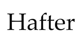 How to Pronounce Hafter [upl. by Ecnedurp]