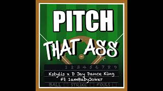 Kstylis x D Jay Dance King Pitch That Ass Swing batta Do it Ft 1ambabyjoker [upl. by Strephonn]