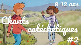 Catéchisme 2 Chants chrétiens pour les enfants de 8 à 12 ans [upl. by Alvis10]