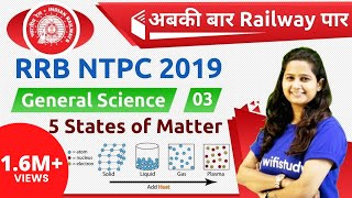 RRB NTPC 2019  GS by Shipra Maam  5 States of Matter  Day3 [upl. by Semyaj344]