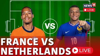 Euro Cup 2024 Live Fans  France Vs Netherlands Live Fans  France Vs Netherlands Clash Live  N18G [upl. by Killen]