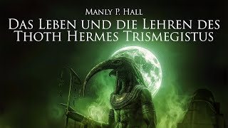 Das Leben und die Lehren des Thoth Hermes Trismegistus  Manly P Hall Hörbuch [upl. by Aileve]