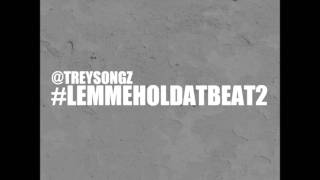 Trey Songz  Jackin For Beats LemmeHolDatBeat 2 [upl. by Donny369]