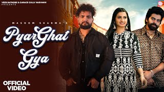 Pyar Ghat Gya Official Video  Masoom Sharma Biru Kataria  Nidhi Sharma  New Haryanvi Song 2024 [upl. by Ogilvie]